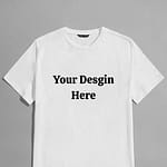 Customizable T-shirt with "Your Design Here" text, available in all colors and sizes.